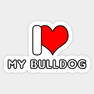 I love my Bulldog Sticker